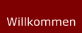 Willkommen